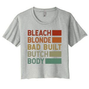 Bleach Blonde Bad Built Butch Body Women's Crop Top Tee