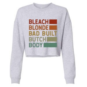 Bleach Blonde Bad Built Butch Body Cropped Pullover Crew