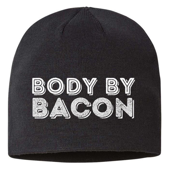 Body By Bacon Funny Bacon Lover & Foodie Sustainable Beanie