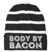 Body By Bacon Funny Bacon Lover & Foodie Striped Beanie with Solid Band