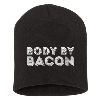 Body By Bacon Funny Bacon Lover & Foodie Short Acrylic Beanie