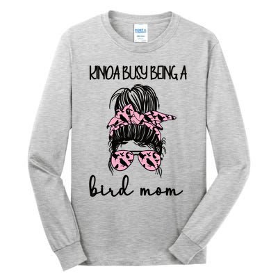 Busy Being Bird Mom Bird Owner Bird Mother Cool Gift Tall Long Sleeve T-Shirt