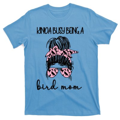 Busy Being Bird Mom Bird Owner Bird Mother Cool Gift T-Shirt