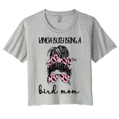 Busy Being Bird Mom Bird Owner Bird Mother Cool Gift Women's Crop Top Tee