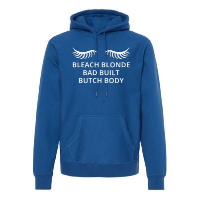 Bleach Blonde Bad Built Butch Body Premium Hoodie