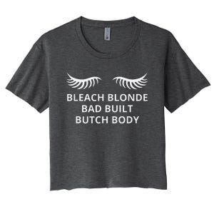 Bleach Blonde Bad Built Butch Body Women's Crop Top Tee