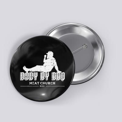 Body By Bbq Funny Barbecue Grill Meat Lover Button