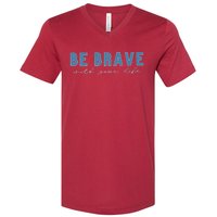 Be Brave V-Neck T-Shirt