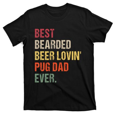 Best Bearded Beer Lovin' Pug Dad Ever T-Shirt