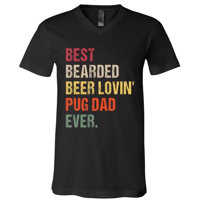 Best Bearded Beer Lovin' Pug Dad Ever V-Neck T-Shirt