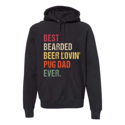 Best Bearded Beer Lovin' Pug Dad Ever Premium Hoodie