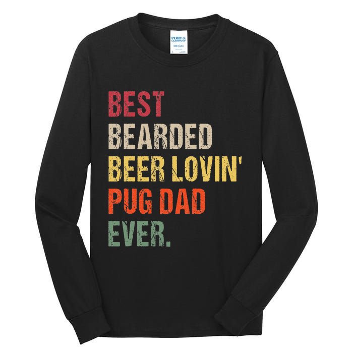 Best Bearded Beer Lovin' Pug Dad Ever Tall Long Sleeve T-Shirt