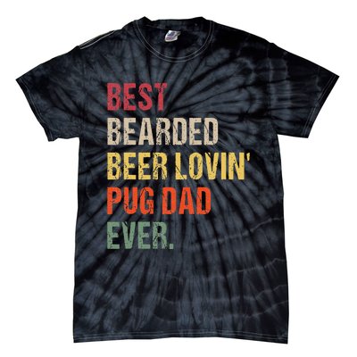 Best Bearded Beer Lovin' Pug Dad Ever Tie-Dye T-Shirt