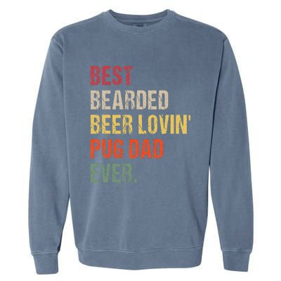 Best Bearded Beer Lovin' Pug Dad Ever Garment-Dyed Sweatshirt