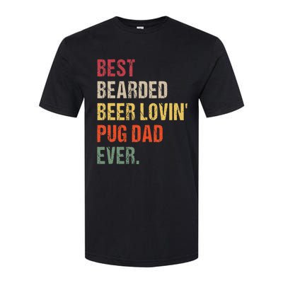 Best Bearded Beer Lovin' Pug Dad Ever Softstyle CVC T-Shirt