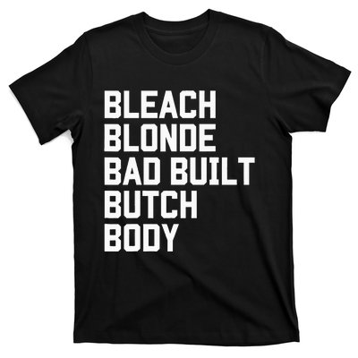 Bleach Blonde Bad Built Butch Body Antimaga T-Shirt