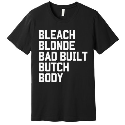 Bleach Blonde Bad Built Butch Body Antimaga Premium T-Shirt