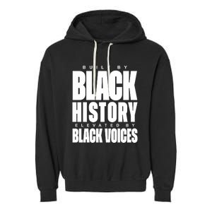 Built By Black History Elevated By Black Voices Garment-Dyed Fleece Hoodie