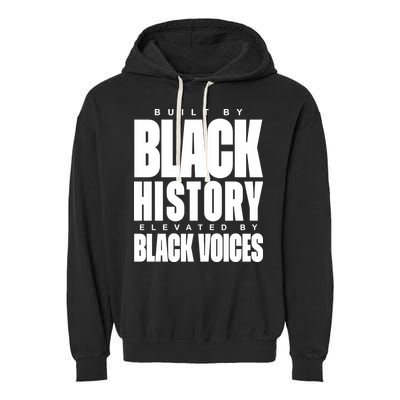 Built By Black History Elevated By Black Voices Garment-Dyed Fleece Hoodie