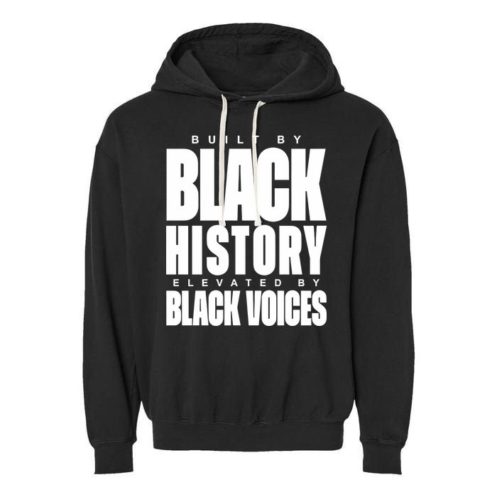 Built By Black History Elevated By Black Voices Garment-Dyed Fleece Hoodie