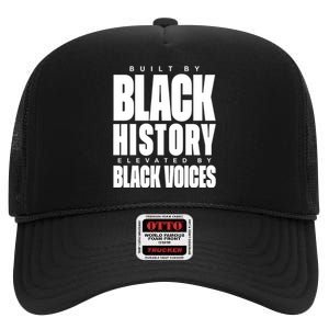 Built By Black History Elevated By Black Voices High Crown Mesh Back Trucker Hat