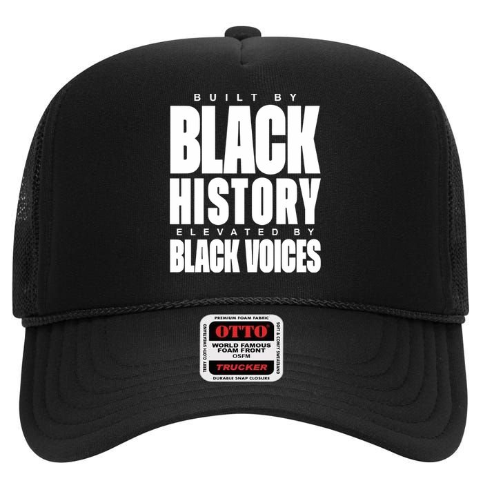 Built By Black History Elevated By Black Voices High Crown Mesh Back Trucker Hat