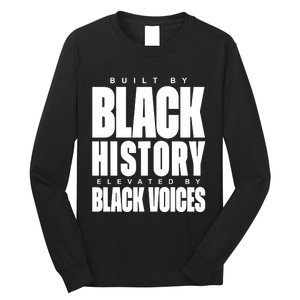 Built By Black History Elevated By Black Voices Long Sleeve Shirt