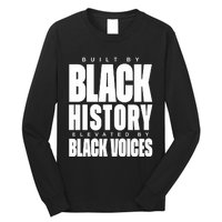 Built By Black History Elevated By Black Voices Long Sleeve Shirt