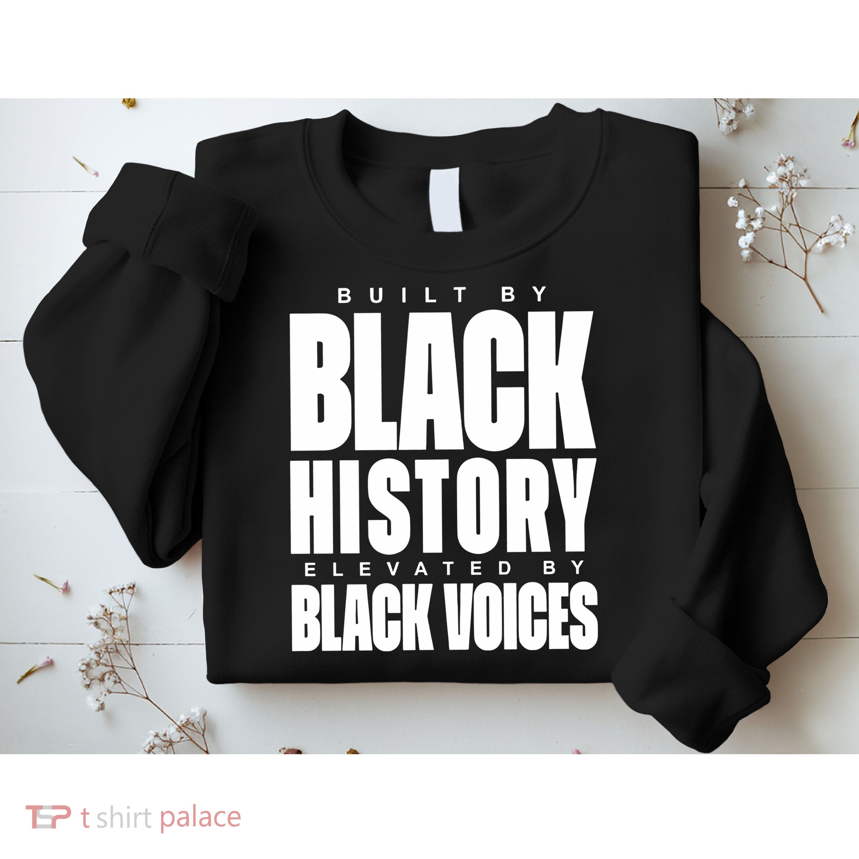 Built By Black History Elevated By Black Voices Sweatshirt