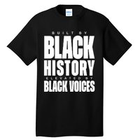 Built By Black History Elevated By Black Voices Tall T-Shirt