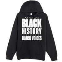 Built By Black History Elevated By Black Voices Premium Pullover Hoodie