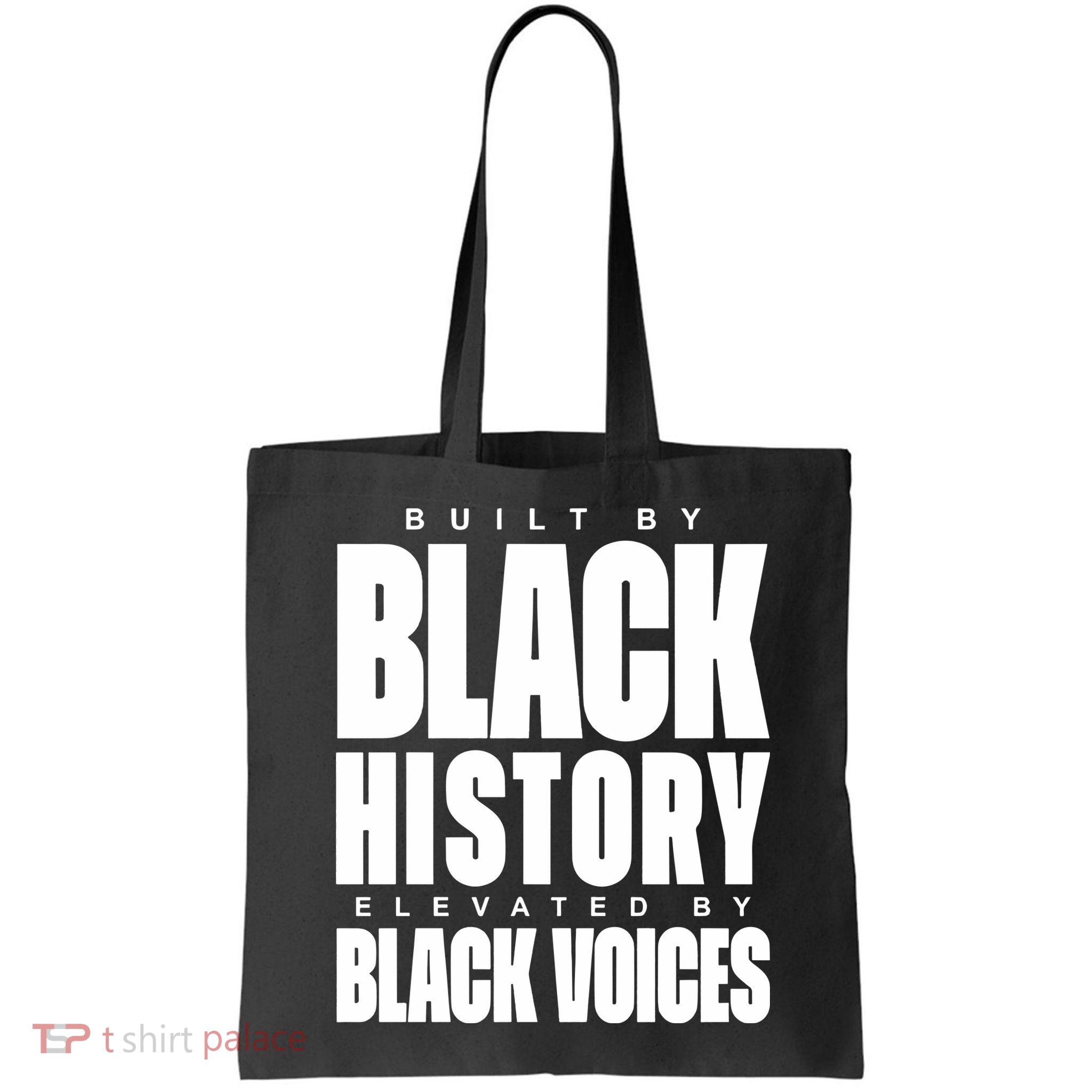 Built By Black History Elevated By Black Voices Bag