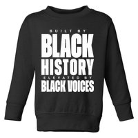 Built By Black History Elevated By Black Voices Toddler Sweatshirt