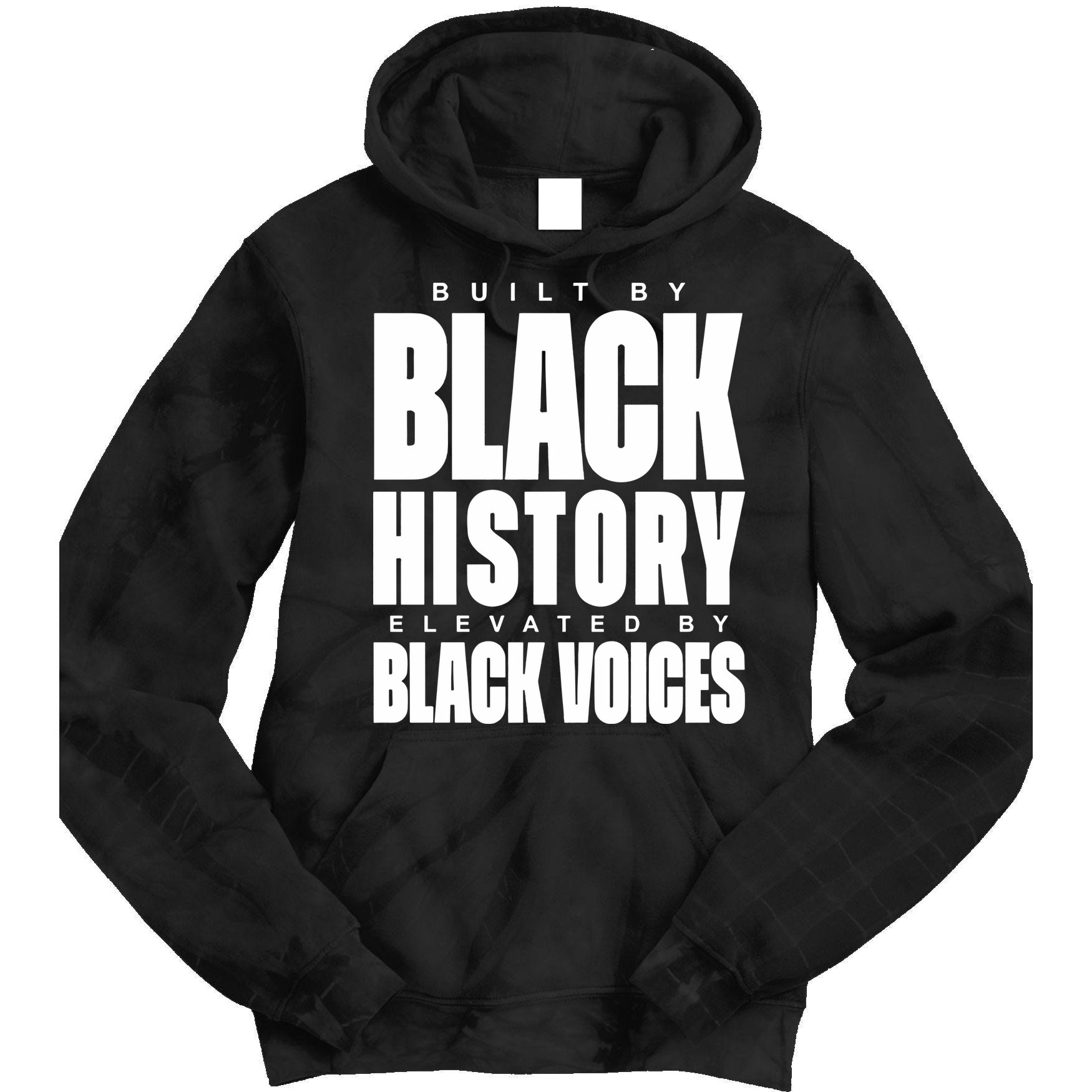 Built By Black History Elevated By Black Voices Tie Dye Hoodie