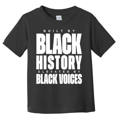 Built By Black History Elevated By Black Voices Toddler T-Shirt