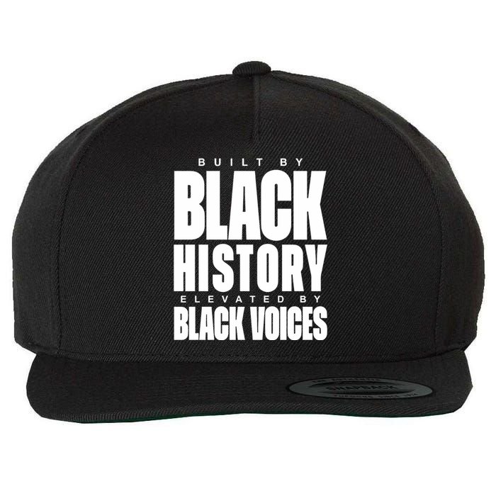 Built By Black History Elevated By Black Voices Wool Snapback Cap