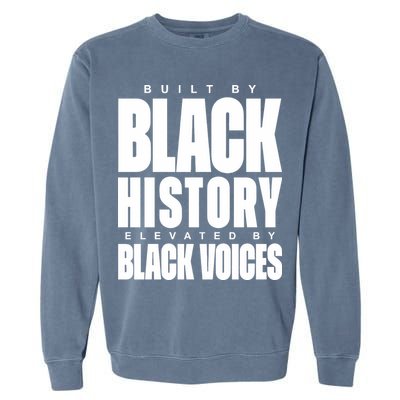 Built By Black History Elevated By Black Voices Garment-Dyed Sweatshirt
