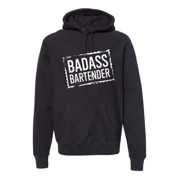 Badass Bartender Barkeeper Mixer Drinks Server Premium Hoodie