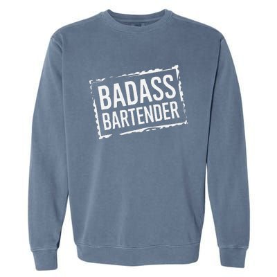 Badass Bartender Barkeeper Mixer Drinks Server Garment-Dyed Sweatshirt