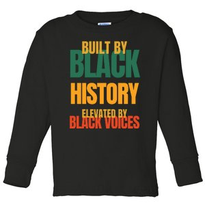 Built By Black History Elevated By Black Voices Toddler Long Sleeve Shirt