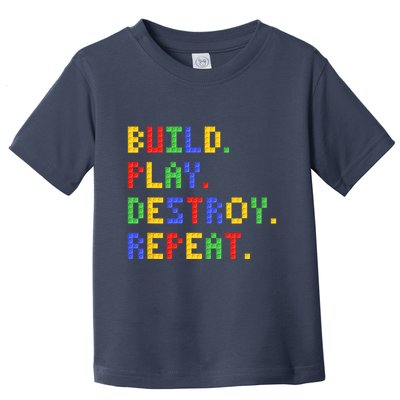 Block Building Build Play Destroy Repeat Brick Builder Toddler T-Shirt