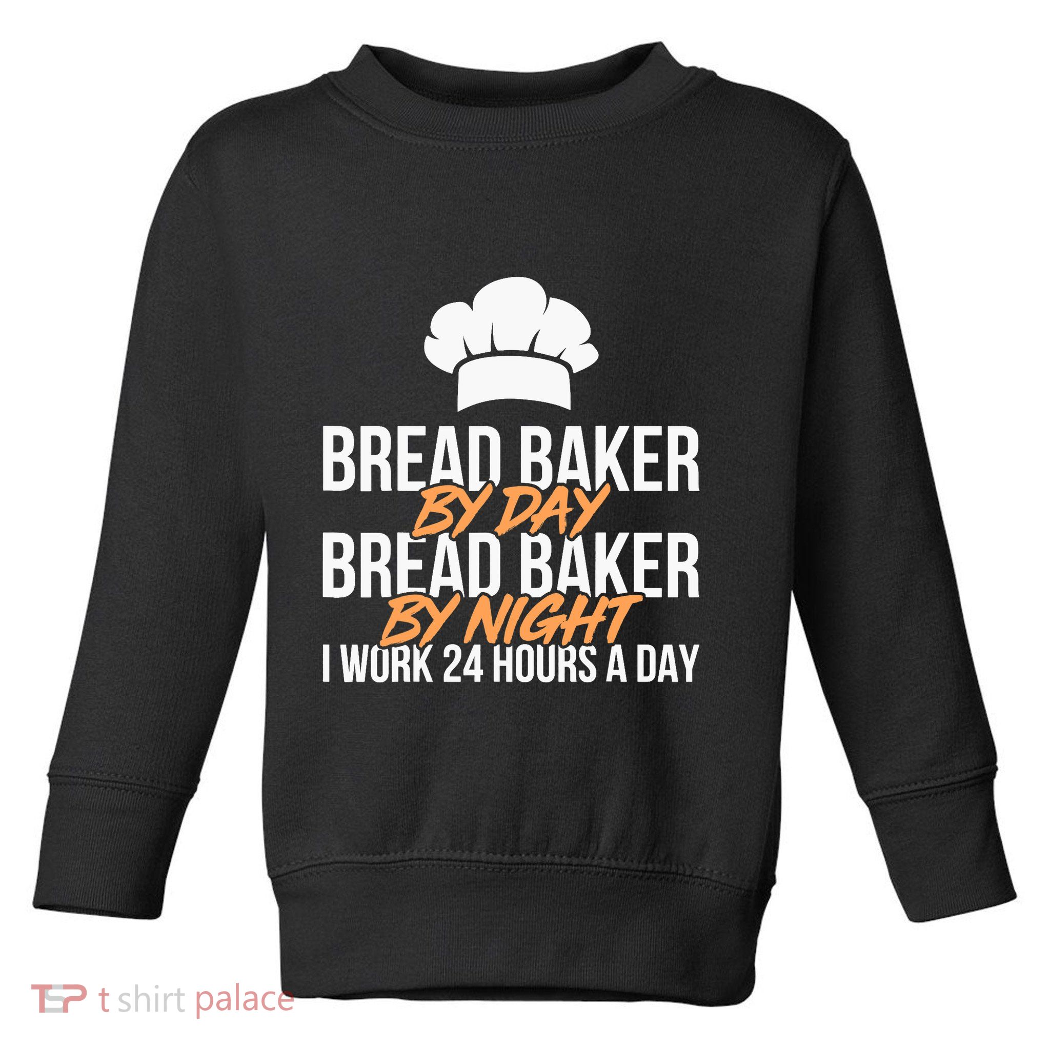 Bread Baking Bread Baker Sordough Baker Bakery Breadmaker Toddler Sweatshirt