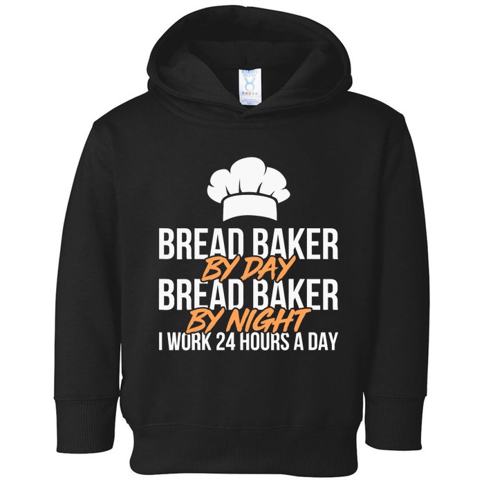 Bread Baking Bread Baker Sordough Baker Bakery Breadmaker Toddler Hoodie