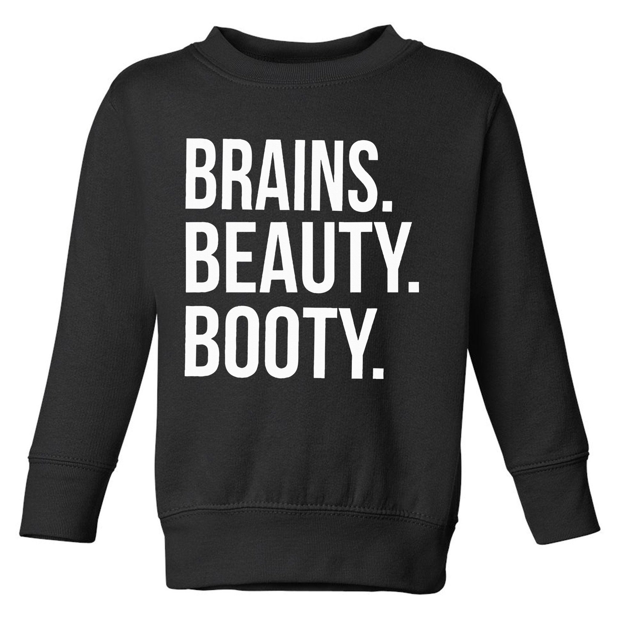 Brains. Beauty. Booty. Cute Funny Workout Toddler Sweatshirt