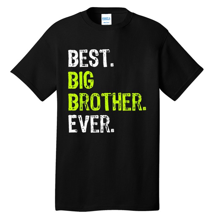 Best Big Brother Ever Teenager Older Sibling Tall T-Shirt