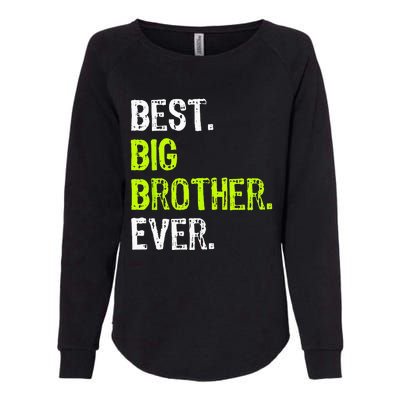 Best Big Brother Ever Teenager Older Sibling Womens California Wash Sweatshirt