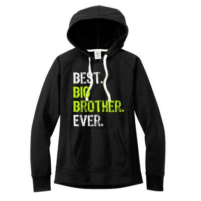 Best Big Brother Ever Teenager Older Sibling Women's Fleece Hoodie