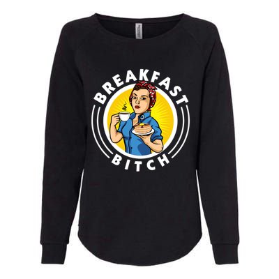 Breakfast Bitch Cool Gift Womens California Wash Sweatshirt