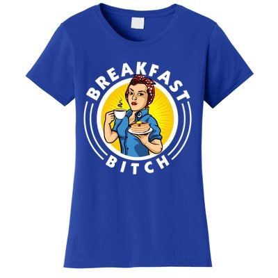 Breakfast Bitch Cool Gift Women's T-Shirt