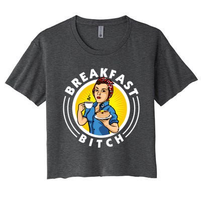 Breakfast Bitch Cool Gift Women's Crop Top Tee